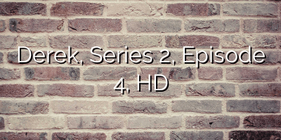 Derek, Series 2, Episode 4, HD